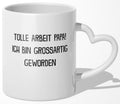 22Feels® Geschenk für Papas - Tasse mit Spruch: Tolle Arbeit (Herzhenkel, Weiss, 320ml)-Tasse Weiss Herzhenkel 320ml-22Feels