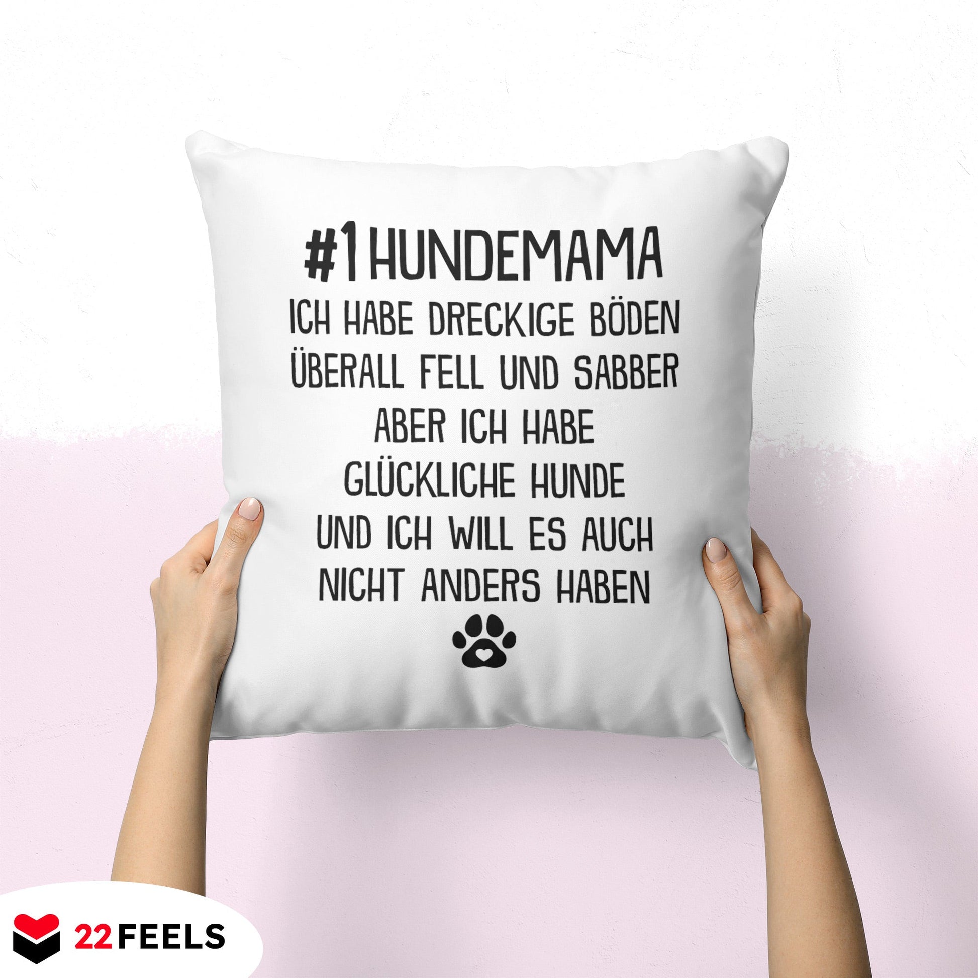 22Feels® Hundemama Geschenk für Dog Moms und Hunde Frauchen - Kissen mit Spruch (Weiss 40x40cm)-Kissen Weiss 40x40-22Feels