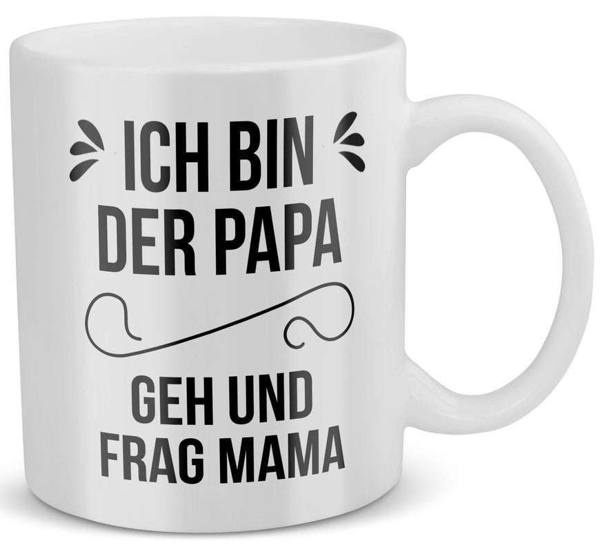 22Feels® Geschenk für Väter - Tasse mit Spruch: Ich Bin Der Papa, Geh Und Frag Mama (Weiss, 320ml)-Weisse Tasse 320ml-22Feels
