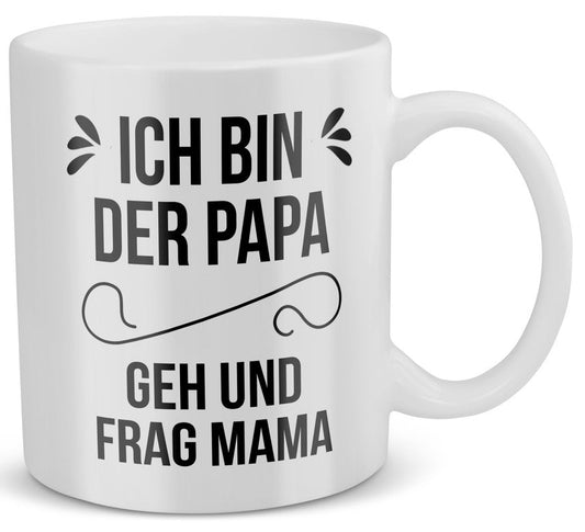 22Feels® Geschenk für Väter - Tasse mit Spruch: Ich Bin Der Papa, Geh Und Frag Mama (Weiss, 320ml)-Weisse Tasse 320ml-22Feels