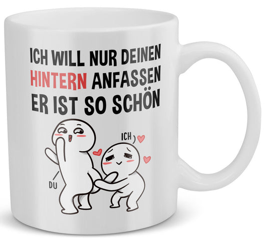 22Feels® Geschenk für Paare - Tasse mit Spruch: Ich Will Nur Deinen Hintern Anfassen (Weiss, 320ml)-Weisse Tasse 320ml-22Feels