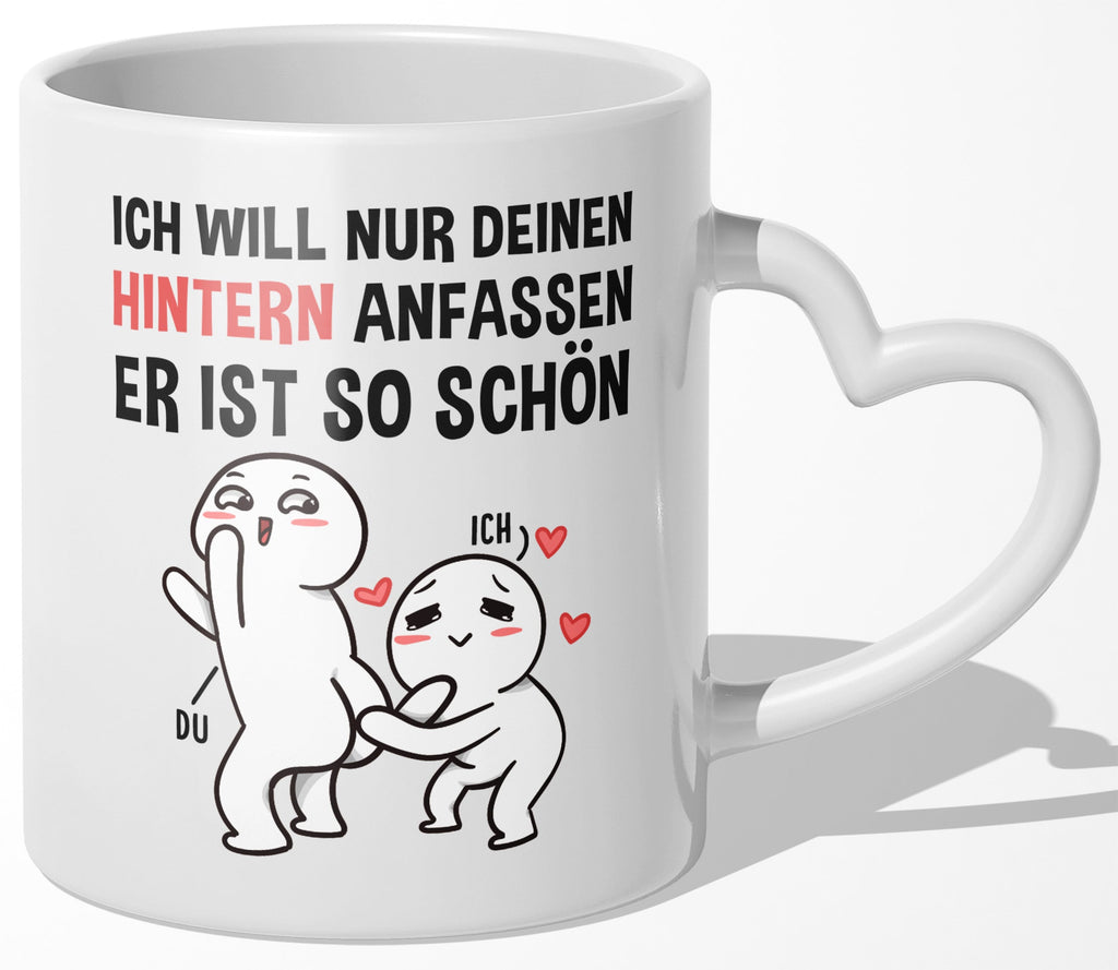 22Feels® Paar Geschenk zum Jahrestag, Hochzeitstag, Valentinstag etc. - Tasse mit Spruch: Ich will nur deinen Hintern anfassen, er ist so schön (Herzhenkel, Weiss, 320ml)-Tasse Weiss Herzhenkel 320ml-22Feels