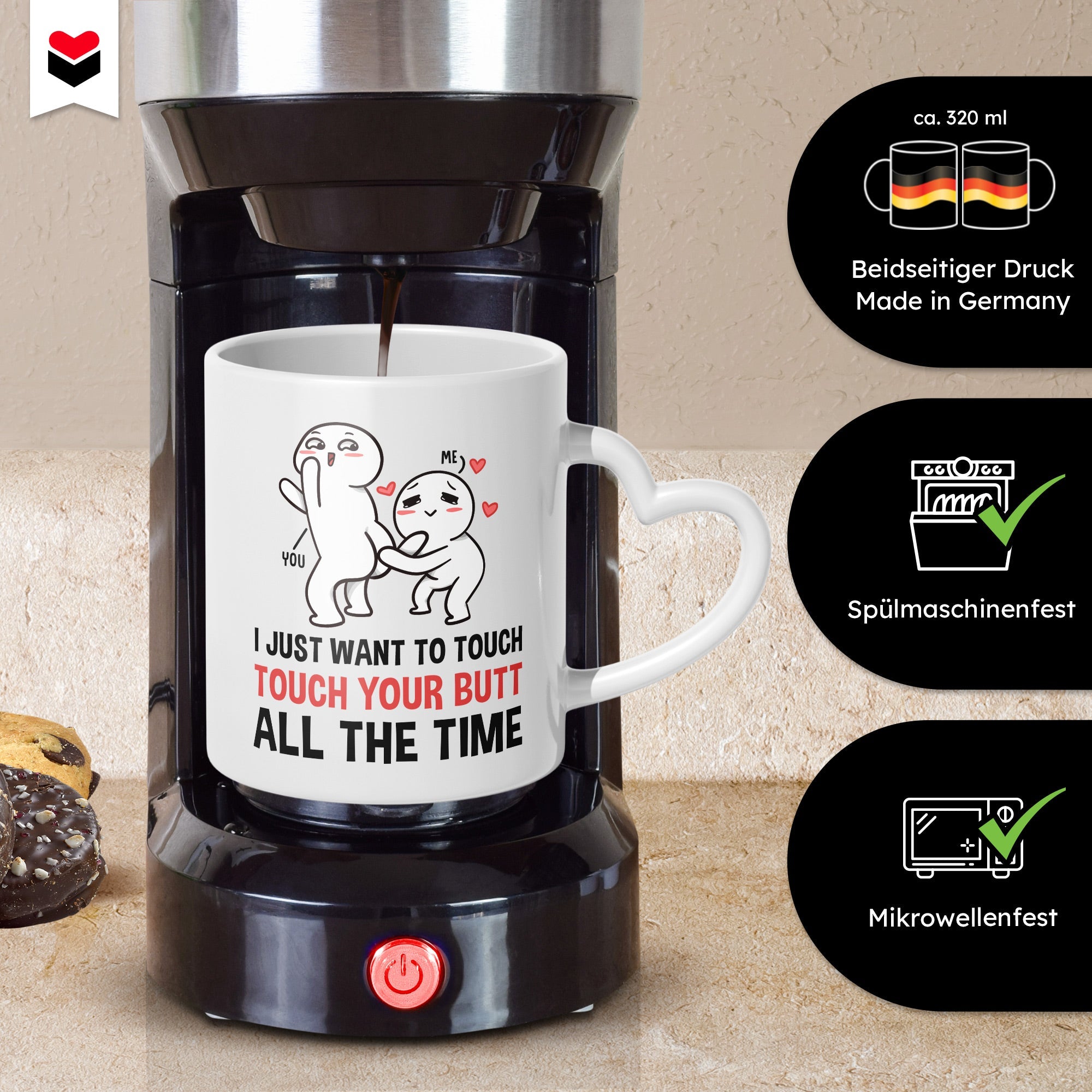 22Feels® Paar Geschenk zum Jahrestag, Hochzeitstag, Valentinstag etc. - Tasse mit Spruch: I just want to touch your butt all the time (Herzhenkel, Weiss, 320ml)-Tasse Weiss Herzhenkel 320ml-22Feels