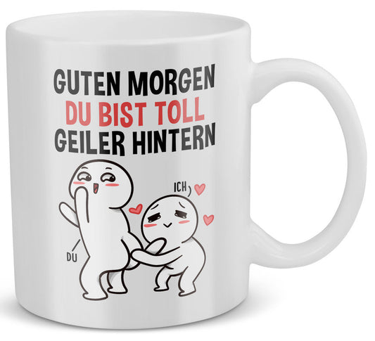 22Feels® Geschenk für Paare - Tasse mit Spruch: Guten Morgen, Du Bist Toll, Geiler Hintern (Weiss, 320ml)-Weisse Tasse 320ml-22Feels