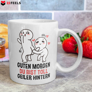 22Feels® Geschenk für Paare - Tasse mit Spruch: Guten Morgen, Du Bist Toll, Geiler Hintern (Weiss, 320ml)-Weisse Tasse 320ml-22Feels