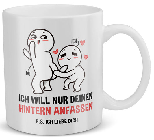 22Feels® Geschenk für Paare - Tasse mit Spruch: Ich Will Nur Deinen Hintern Anfassen (Weiss, 320ml)-Weisse Tasse 320ml-22Feels
