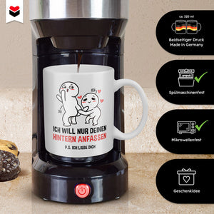 22Feels® Geschenk für Paare - Tasse mit Spruch: Ich Will Nur Deinen Hintern Anfassen (Weiss, 320ml)-Weisse Tasse 320ml-22Feels