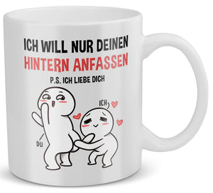 22Feels® Geschenk für Paare - Tasse mit Spruch: Ich Will Nur Deinen Hintern Anfassen (Weiss, 320ml)-Weisse Tasse 320ml-22Feels