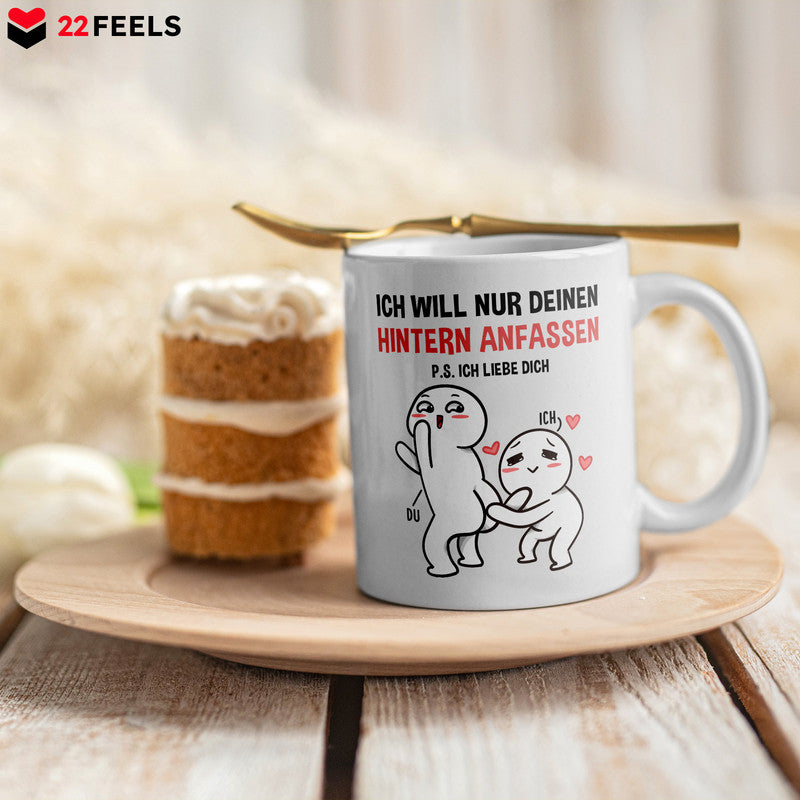 22Feels® Geschenk für Paare - Tasse mit Spruch: Ich Will Nur Deinen Hintern Anfassen (Weiss, 320ml)-Weisse Tasse 320ml-22Feels