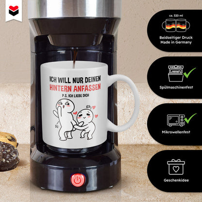 22Feels® Geschenk für Paare - Tasse mit Spruch: Ich Will Nur Deinen Hintern Anfassen (Weiss, 320ml)-Weisse Tasse 320ml-22Feels