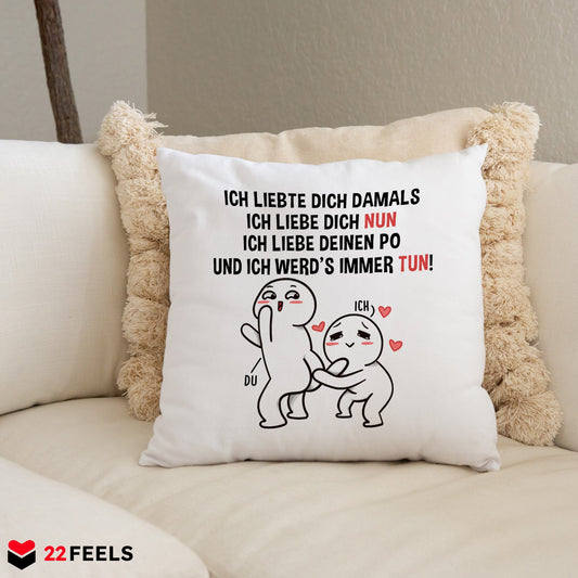 22Feels® Paar Geschenk zum Jahrestag, Valentinstag, Hochzeitstag etc. - Kissen mit Spruch (Weiss 40x40cm)-Kissen Weiss 40x40-22Feels