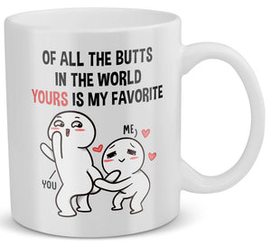22Feels® Geschenk für Paare - Tasse mit Spruch: Of All The Butts In The World (Weiss, 320ml)-Weisse Tasse 320ml-22Feels