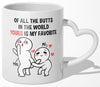 22Feels® Paar Geschenk zum Jahrestag, Hochzeitstag, Valentinstag etc. - Tasse mit Spruch: Of all the butts (Herzhenkel, Weiss, 320ml)-Tasse Weiss Herzhenkel 320ml-22Feels