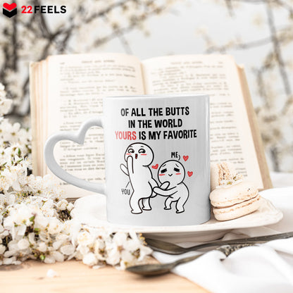 22Feels® Paar Geschenk zum Jahrestag, Hochzeitstag, Valentinstag etc. - Tasse mit Spruch: Of all the butts (Herzhenkel, Weiss, 320ml)-Tasse Weiss Herzhenkel 320ml-22Feels