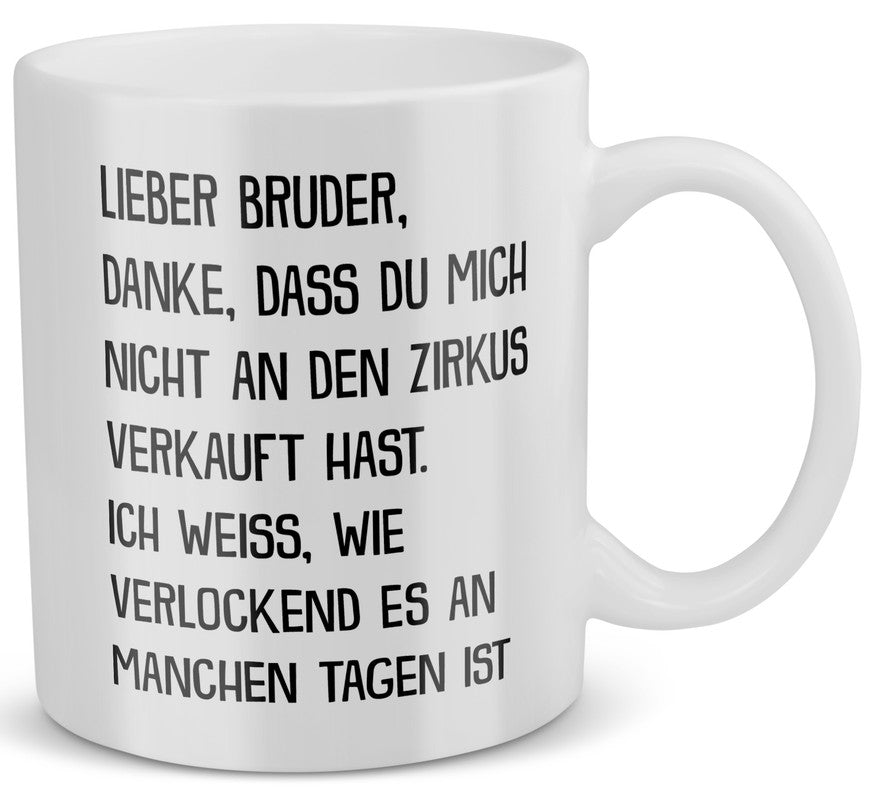 22Feels® Geschenk für Brüder - Tasse mit Spruch: Zirkus (Weiss, 320ml)-Weisse Tasse 320ml-22Feels