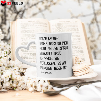 22Feels® Bruder Geschenk von Bruder - Tasse mit Spruch: Zirkus (Herzhenkel, Weiss, 320ml)-Tasse Weiss Herzhenkel 320ml-22Feels