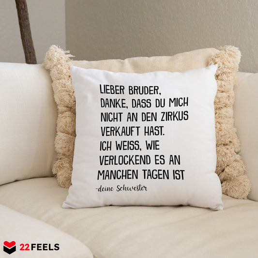 22Feels® Bruder Geschenk von Schwester - Kissen mit Spruch (Weiss 40x40cm)-Kissen Weiss 40x40-22Feels