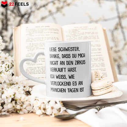22Feels® Schwester Geschenk - Tasse mit Spruch: Zirkus (Herzhenkel, Weiss, 320ml)-Tasse Weiss Herzhenkel 320ml-22Feels