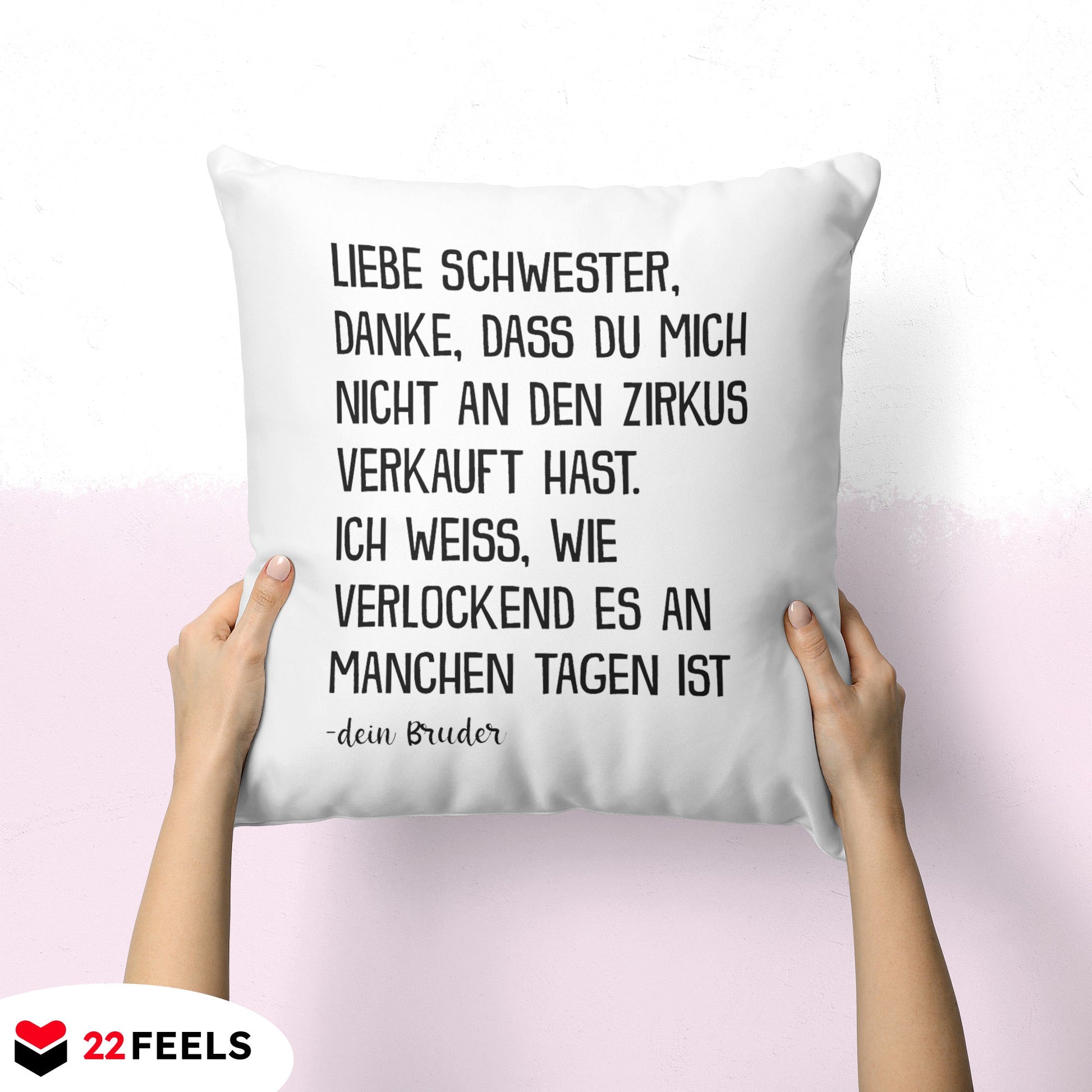 22Feels® Schwester Geschenk von Bruder - Kissen mit Spruch (Weiss 40x40cm)-Kissen Weiss 40x40-22Feels