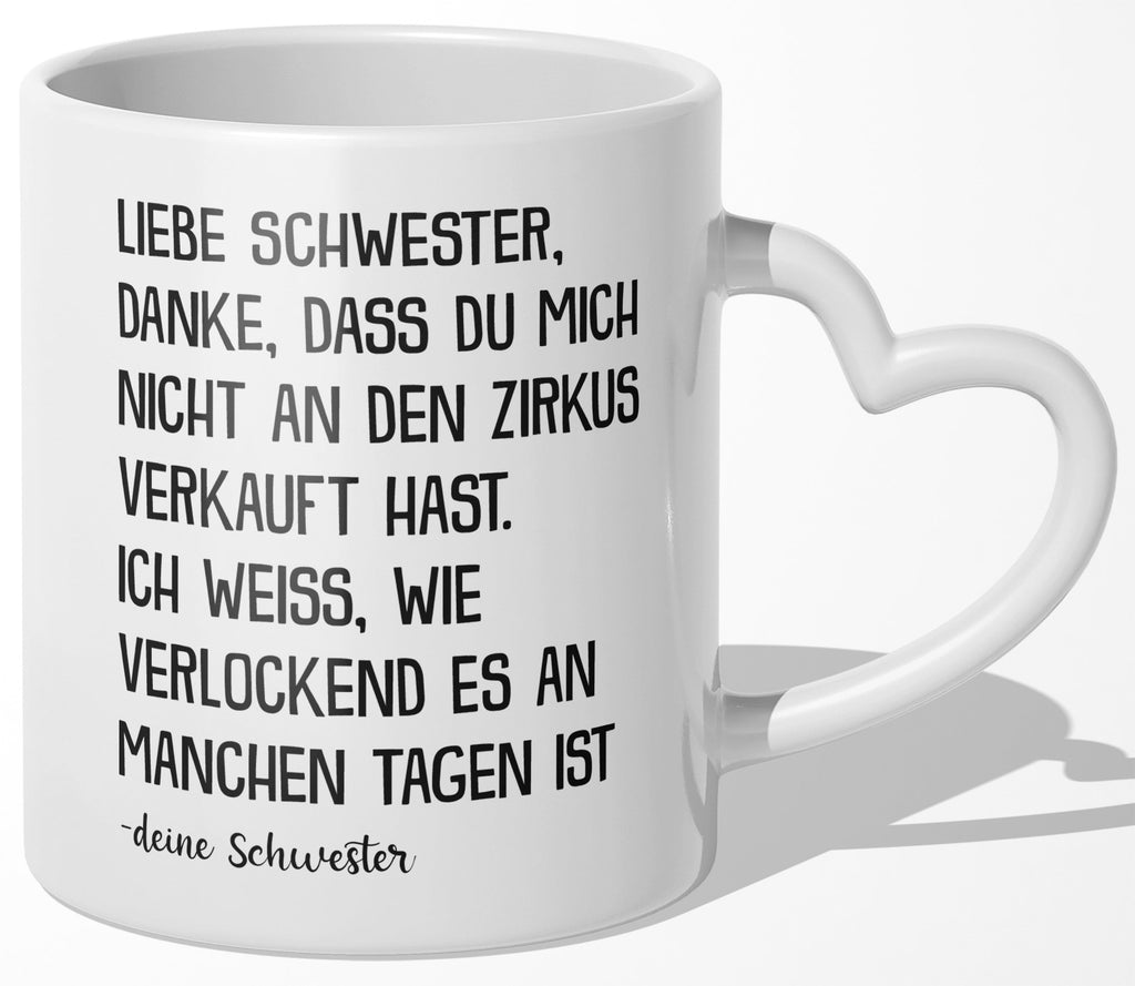 22Feels® Schwester Geschenk von Schwester - Tasse mit Spruch: Zirkus (Herzhenkel, Weiss, 320ml)-Tasse Weiss Herzhenkel 320ml-22Feels