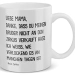 22Feels® Geschenk für Mama von Sohn - Tasse mit Spruch: Zirkus Bruder (Weiss, 320ml)-Weisse Tasse 320ml-22Feels