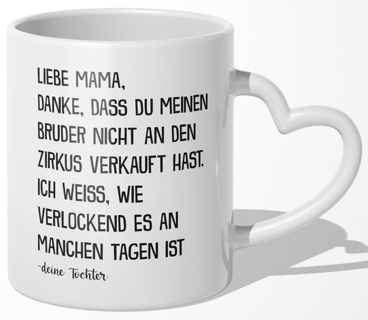 22Feels® Mama Geschenk von Tochter - Tasse mit Spruch: Zirkus 'Bruder' (Herzhenkel, Weiss, 320ml)-Tasse Weiss Herzhenkel 320ml-22Feels