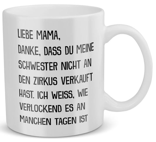 22Feels® Geschenk für Mamas - Tasse mit Spruch: Zirkus Schwester (Weiss, 320ml)-Weisse Tasse 320ml-22Feels