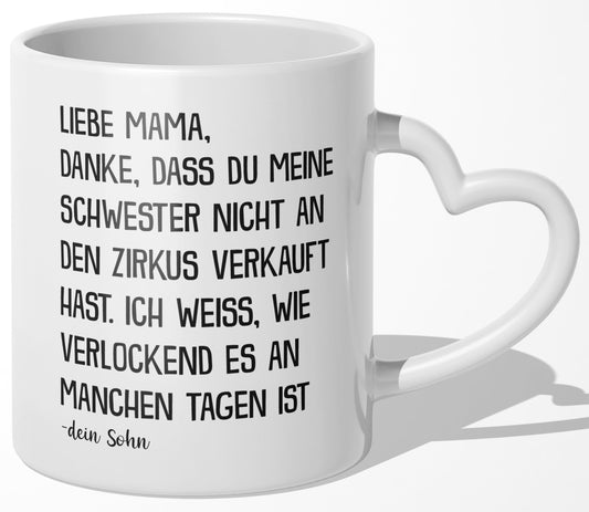 22Feels® Mama Geschenk von Sohn - Tasse mit Spruch: Zirkus 'Schwester' (Herzhenkel, Weiss, 320ml)-Tasse Weiss Herzhenkel 320ml-22Feels