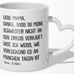 22Feels® Mama Geschenk von Tochter - Tasse mit Spruch: Zirkus 'Schwester' (Herzhenkel, Weiss, 320ml)-Tasse Weiss Herzhenkel 320ml-22Feels