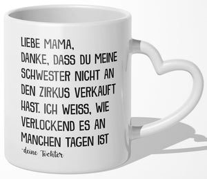 22Feels® Mama Geschenk von Tochter - Tasse mit Spruch: Zirkus 'Schwester' (Herzhenkel, Weiss, 320ml)-Tasse Weiss Herzhenkel 320ml-22Feels
