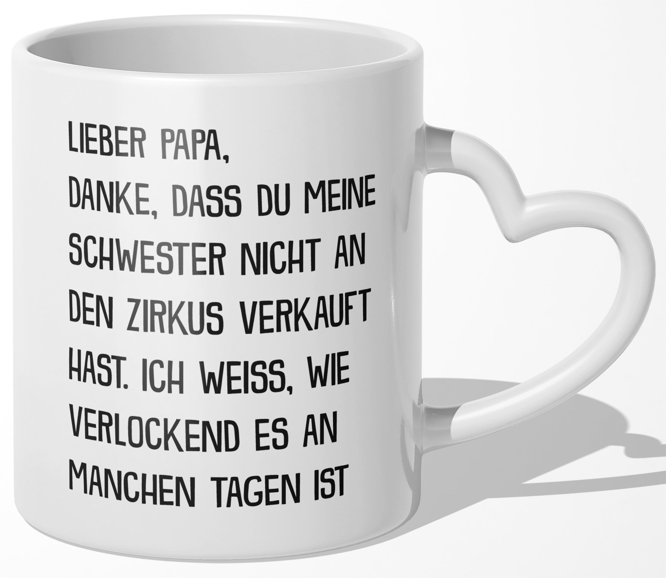 22Feels® Geschenk für Papas - Tasse mit Spruch: Zirkus 'Schwester' (Herzhenkel, Weiss, 320ml)-Tasse Weiss Herzhenkel 320ml-22Feels
