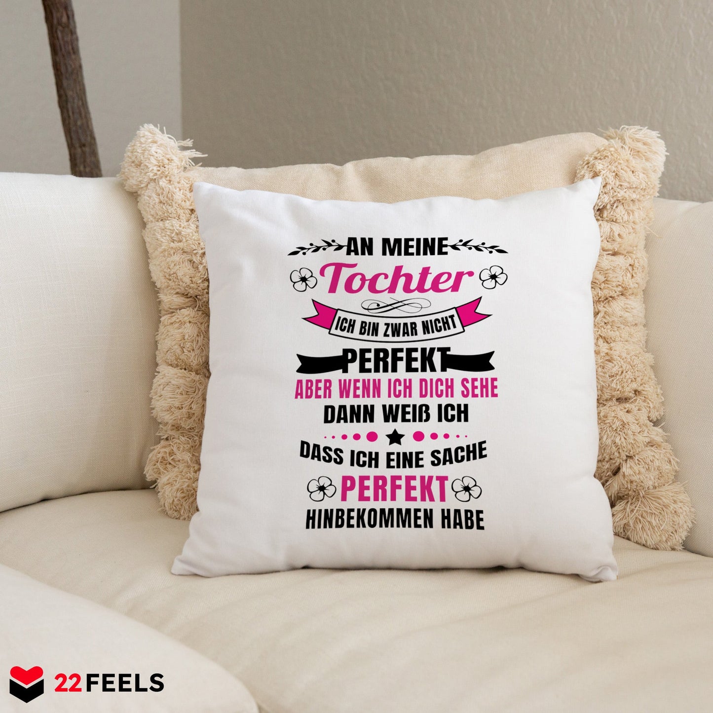 22Feels® Tochter Geschenk - Kissen mit Spruch (Weiss 40x40cm)-Kissen Weiss 40x40-22Feels