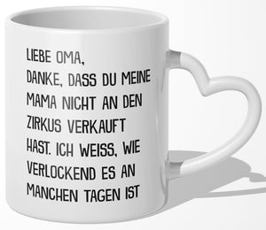 22Feels® Oma Geschenk - Tasse mit Spruch: Zirkus (Herzhenkel, Weiss, 320ml)-Tasse Weiss Herzhenkel 320ml-22Feels