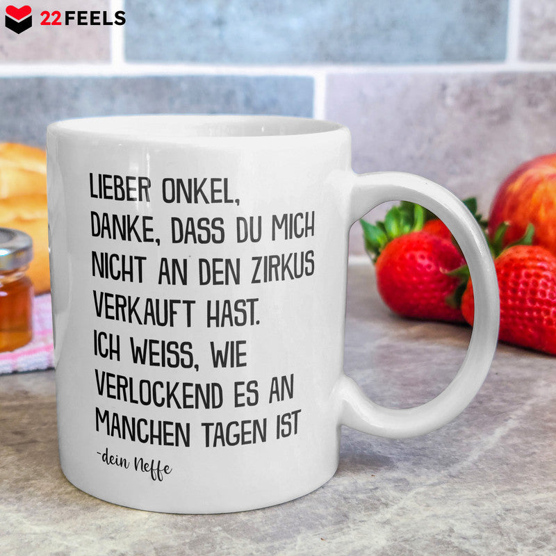 22Feels® Geschenk für Onkel von Neffe - Tasse mit Spruch: Zirkus (Weiss, 320ml)-Weisse Tasse 320ml-22Feels