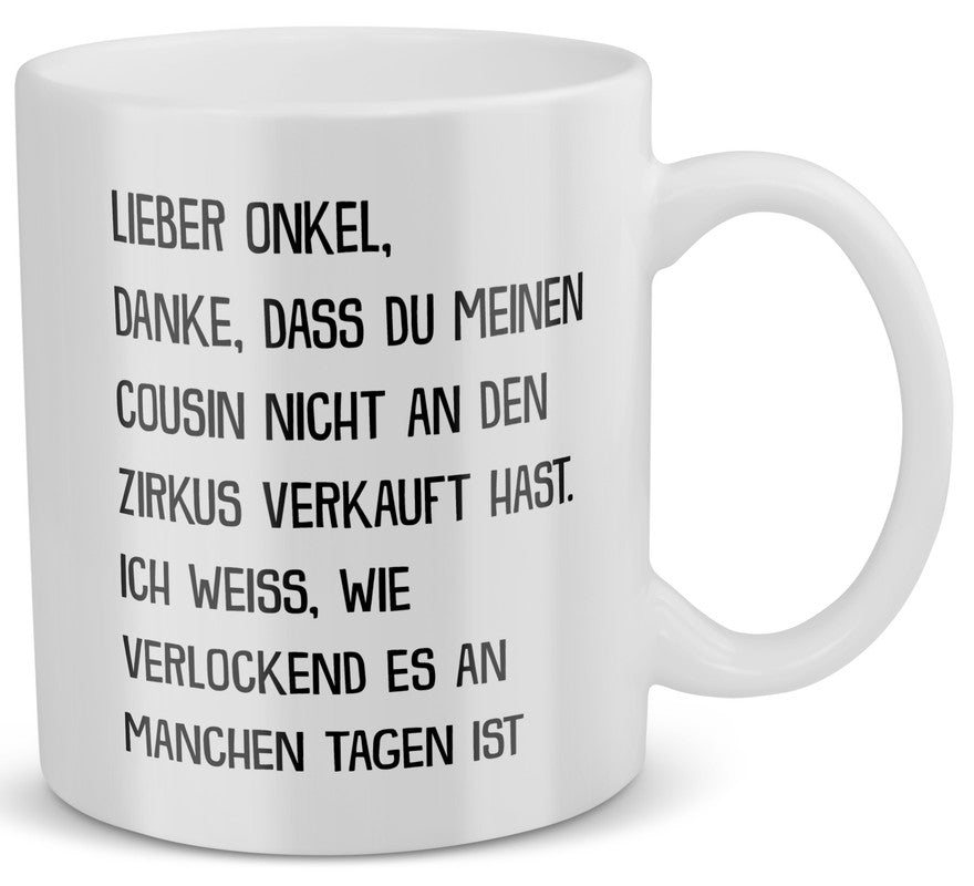 22Feels® Geschenk für Onkel - Tasse mit Spruch: Zirkus Cousin (Weiss, 320ml)-Weisse Tasse 320ml-22Feels