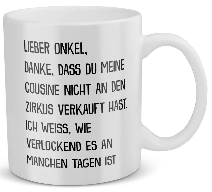 22Feels® Geschenk für Onkel - Tasse mit Spruch: Zirkus Cousine (Weiss, 320ml)-Weisse Tasse 320ml-22Feels