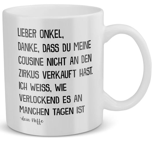 22Feels® Geschenk für Onkel von Neffe - Tasse mit Spruch: Zirkus Cousine (Weiss, 320ml)-Weisse Tasse 320ml-22Feels