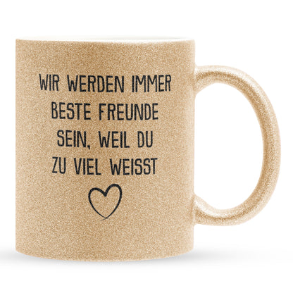 22Feels® Beste Freundin Geschenk - Glitzertasse mit Spruch: Du weisst zu viel (Gold, 320ml)-Glitzertasse Gold 320ml-22Feels
