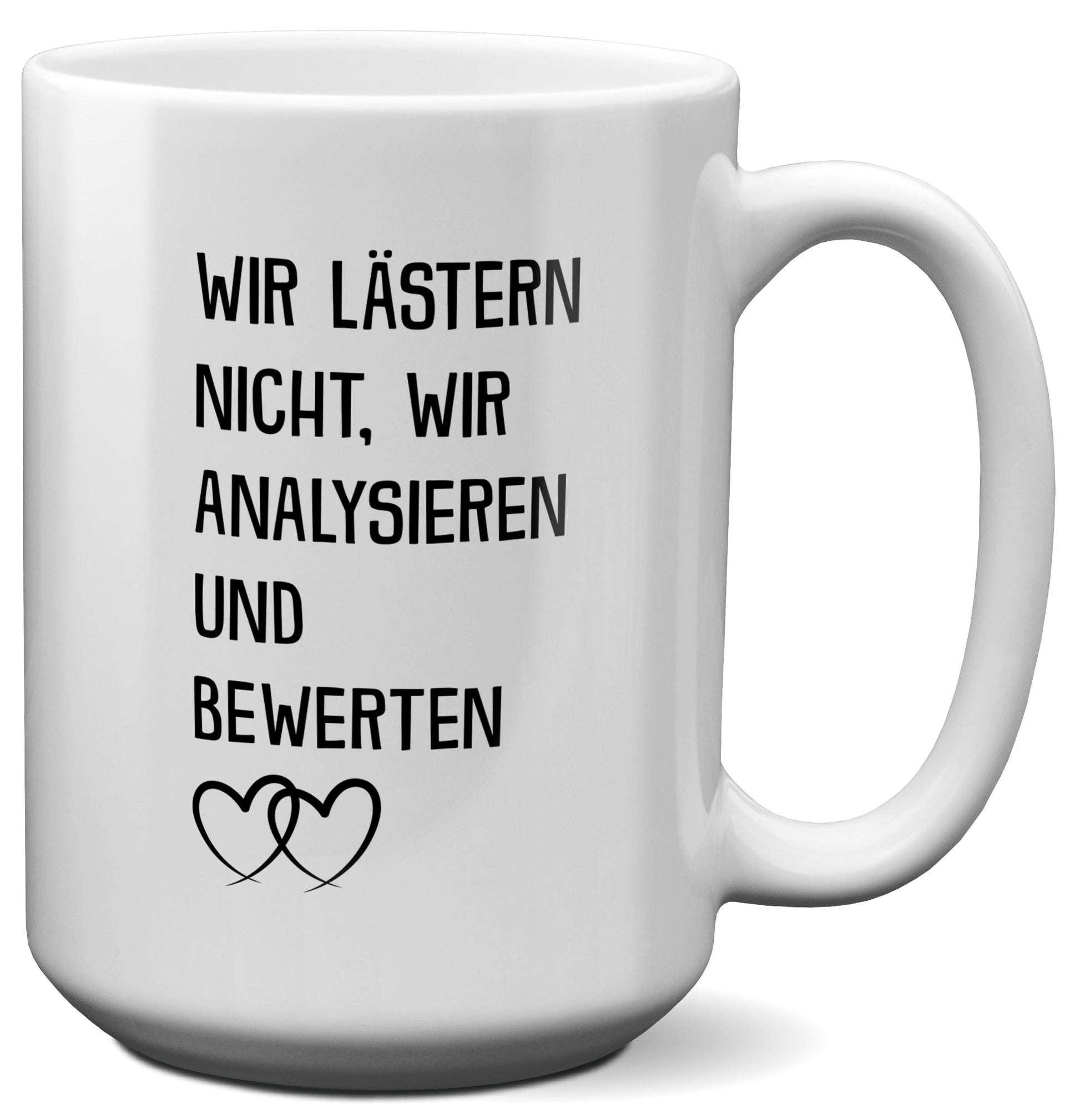 22Feels® Beste Freundin Geschenk - XL Tasse mit Spruch: Wir lästern nicht (Weiss, 440ml)-Weisse XL Tasse 440ml-22Feels