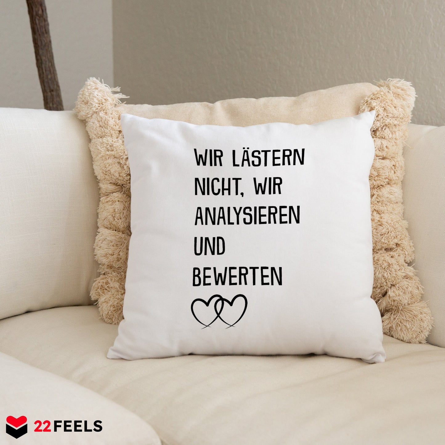 22Feels® Beste Freundin Geschenk - Kissen mit Spruch: Wir lästern nicht (Weiss 40x40cm)-Kissen Weiss 40x40-22Feels