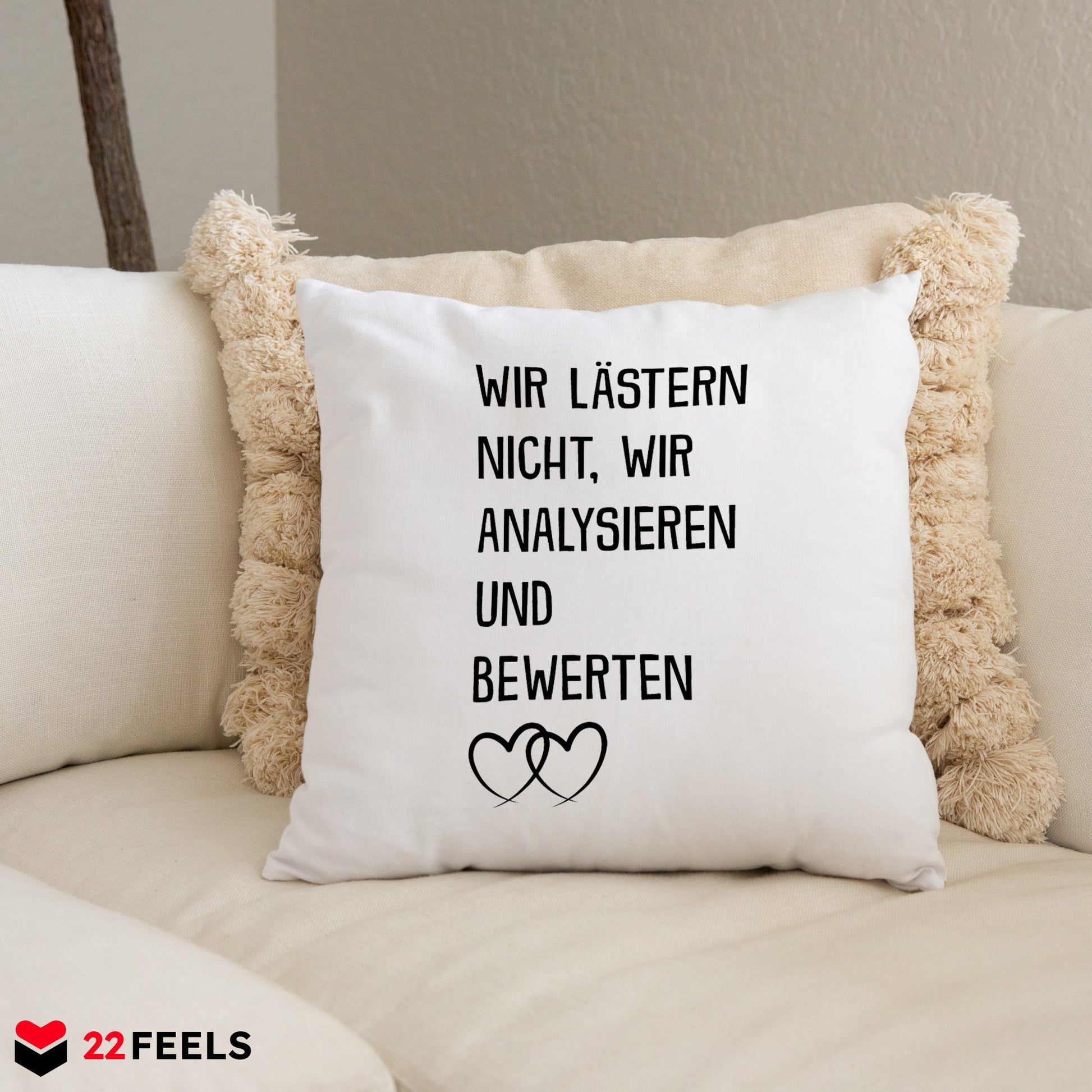 22Feels® Beste Freundin Geschenk - Kissen mit Spruch: Wir lästern nicht (Weiss 40x40cm)-Kissen Weiss 40x40-22Feels