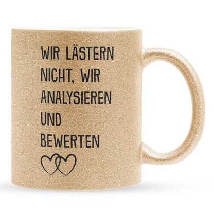 22Feels® Beste Freundin Geschenk - Glitzertasse mit Spruch: Wir lästern nicht (Gold, 320ml)-Glitzertasse Gold 320ml-22Feels
