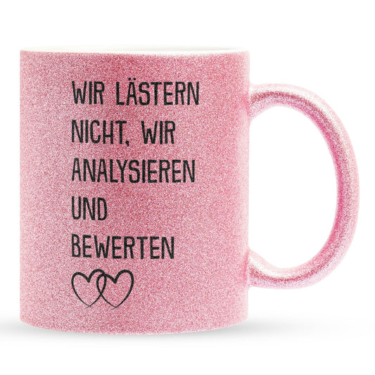 22Feels® Beste Freundin Geschenk - Glitzertasse mit Spruch: Wir lästern nicht (Pink, 320ml)-Glitzertasse Pink 320ml-22Feels