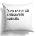 22Feels® Geschenk für Katzenfans - Kissen mit Spruch: Kann Spuren Von Katzenhaaren Enthalten (Weiss 40x40cm)-Kissen Weiss 40x40-22Feels