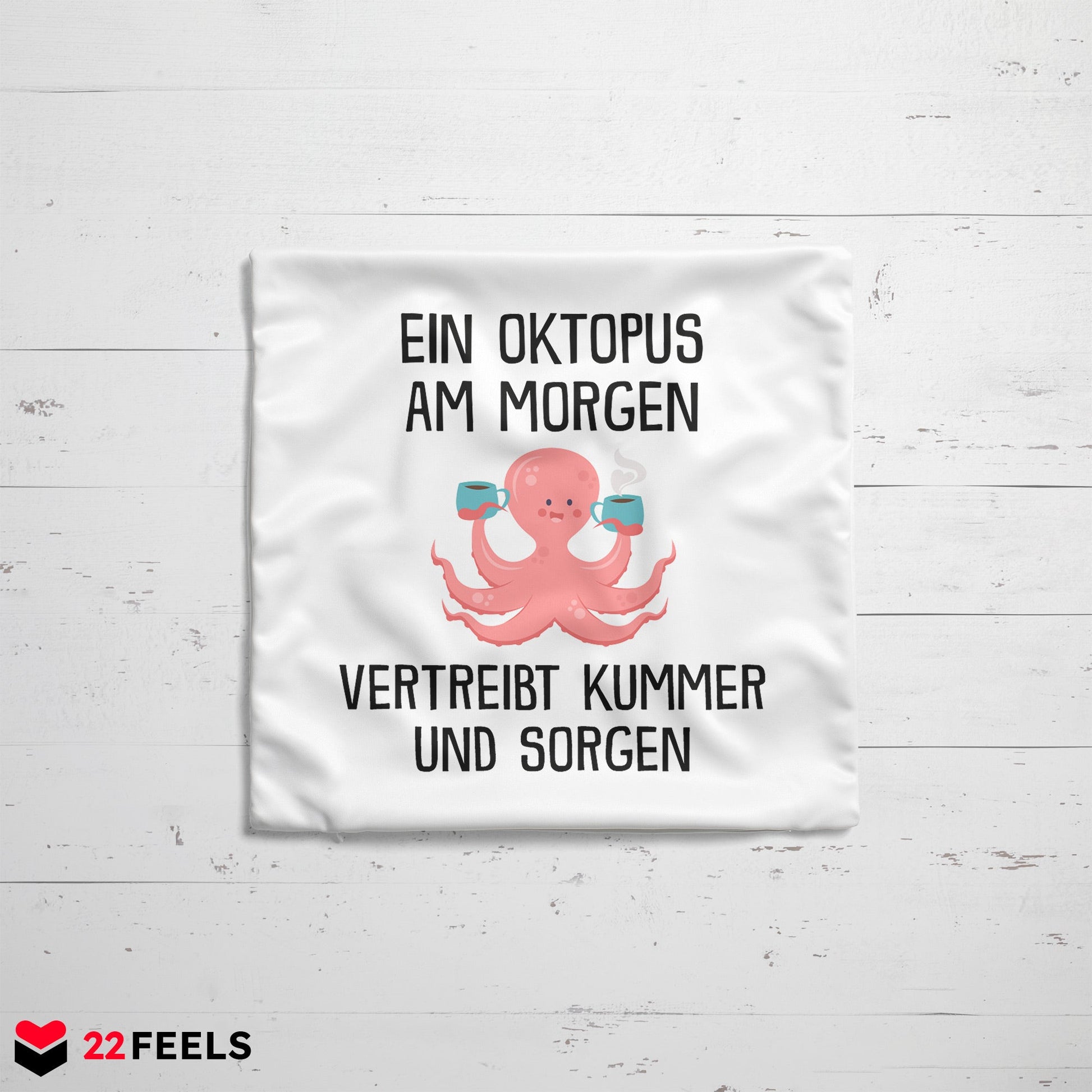 22Feels® Kissen mit Oktopus Tiermotiv - Büro Geschenkidee - Spruch: Kummer und Sorgen (Weiss, 40x40cm)-Kissen Weiss 40x40-22Feels