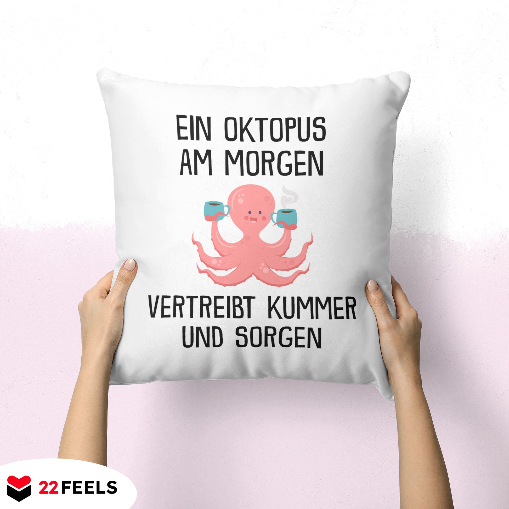 22Feels® Kissen mit Oktopus Tiermotiv - Büro Geschenkidee - Spruch: Kummer und Sorgen (Weiss, 40x40cm)-Kissen Weiss 40x40-22Feels