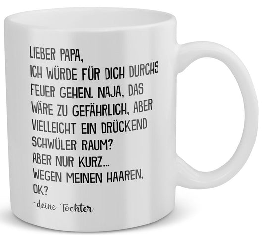 22Feels® Geschenk für Papa von Tochter - Spruch: Durchs Feuer Gehen (Weiss, 320ml)-Weisse Tasse 320ml-22Feels