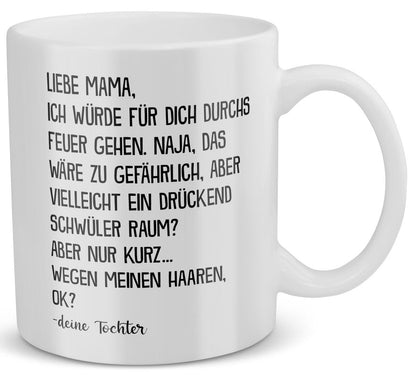 22Feels® Geschenk für Mama von Tochter - Tasse mit Spruch: Durchs Feuer Gehen (Weiss, 320ml)-Weisse Tasse 320ml-22Feels