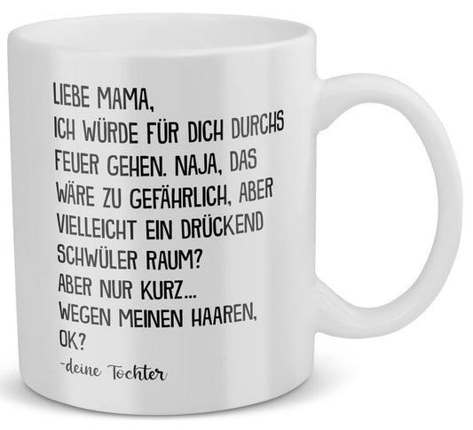 22Feels® Geschenk für Mama von Tochter - Tasse mit Spruch: Durchs Feuer Gehen (Weiss, 320ml)-Weisse Tasse 320ml-22Feels