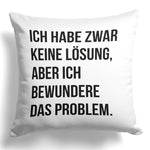 22Feels® Lustiges Kissen mit Spruch: Ich habe zwar keine Lösung - Büro Geschenkidee (Weiss 40x40cm)-Kissen Weiss 40x40-22Feels